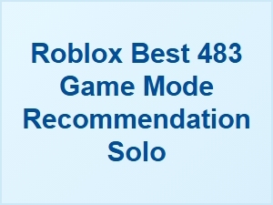 Recommended Solo Roblox Game Modes