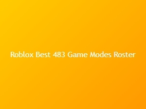 The Best 483 Roblox Game Modes