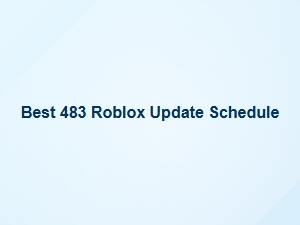 Best Guide to the Roblox 483 Update Schedule